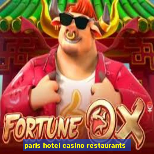 paris hotel casino restaurants