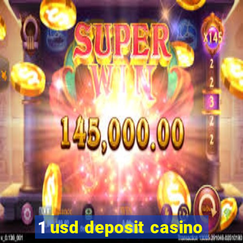 1 usd deposit casino