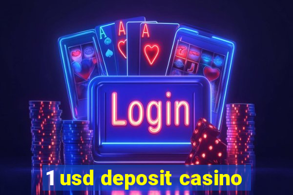 1 usd deposit casino