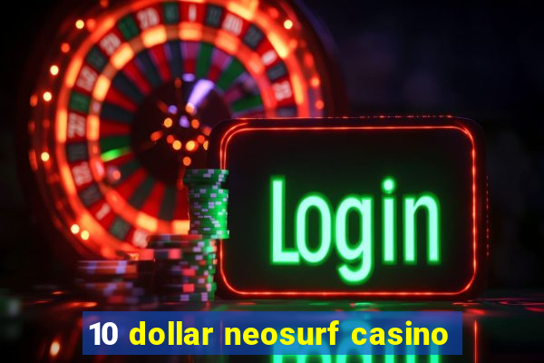 10 dollar neosurf casino