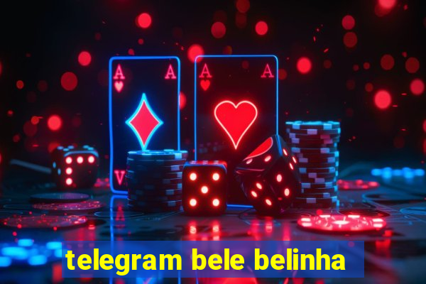 telegram bele belinha