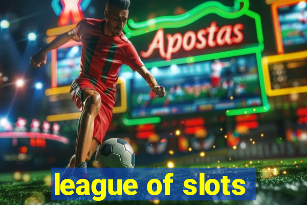 league of slots