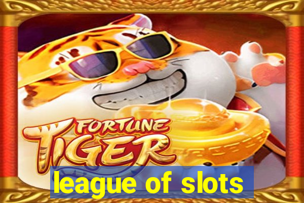 league of slots