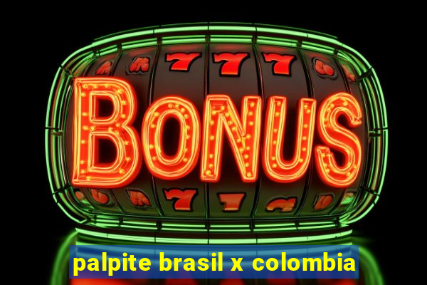 palpite brasil x colombia