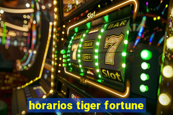 horarios tiger fortune