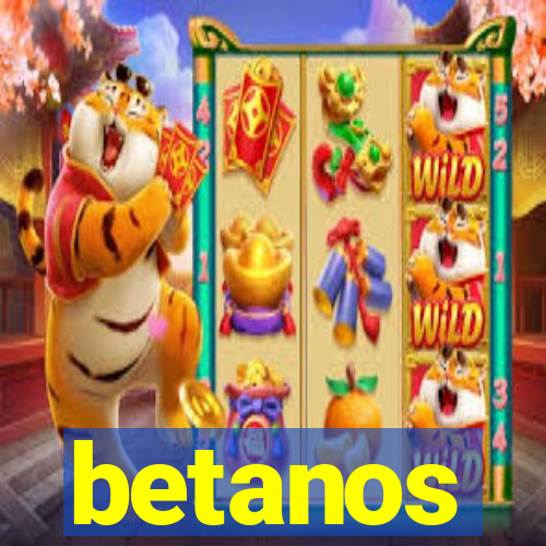 betanos