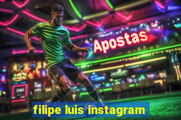 filipe luis instagram