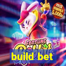 build bet