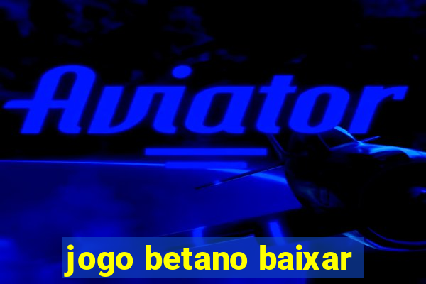 jogo betano baixar