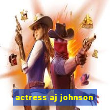 actress aj johnson