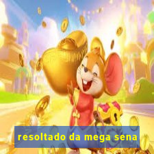 resoltado da mega sena