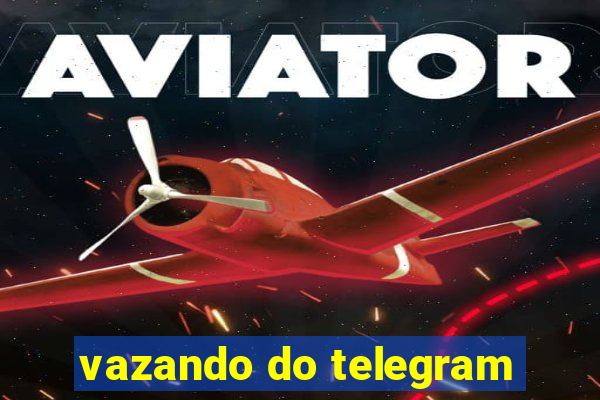 vazando do telegram