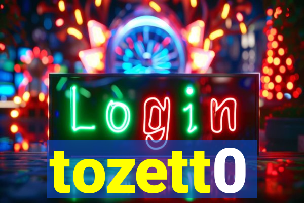 tozett0