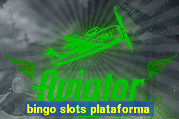 bingo slots plataforma