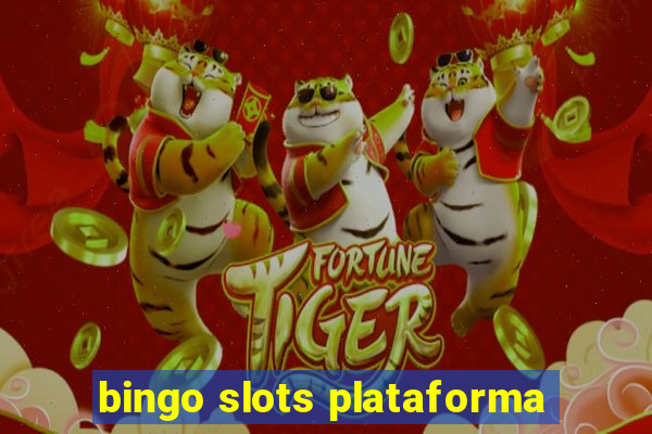 bingo slots plataforma