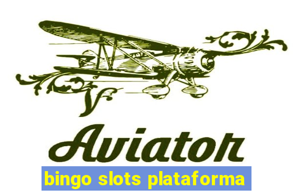 bingo slots plataforma