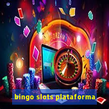 bingo slots plataforma