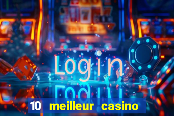 10 meilleur casino en ligne