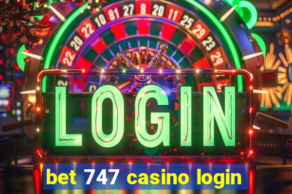 bet 747 casino login