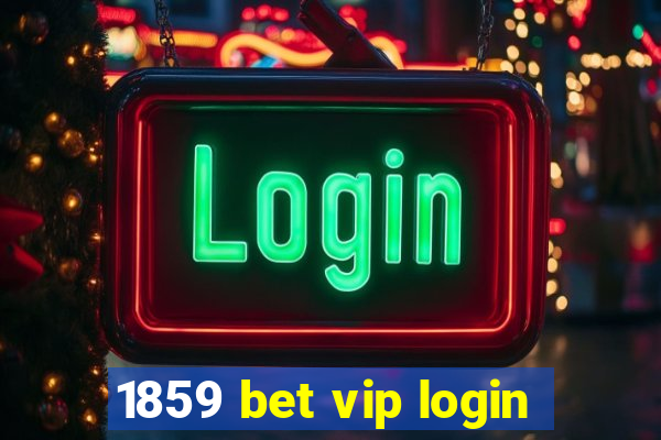 1859 bet vip login