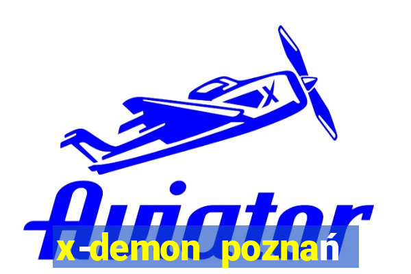 x-demon poznań cena biletu