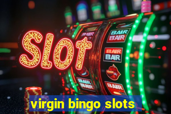 virgin bingo slots