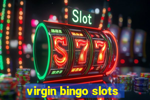 virgin bingo slots