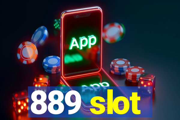 889 slot