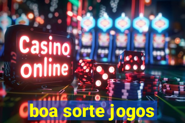 boa sorte jogos