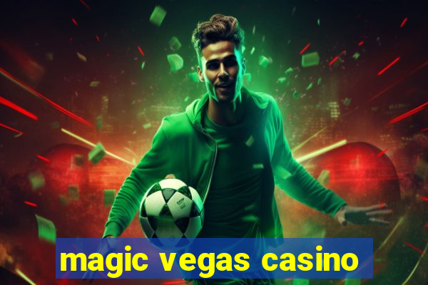 magic vegas casino