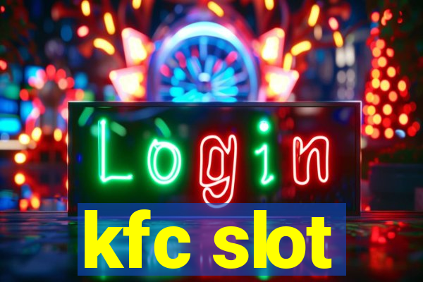 kfc slot