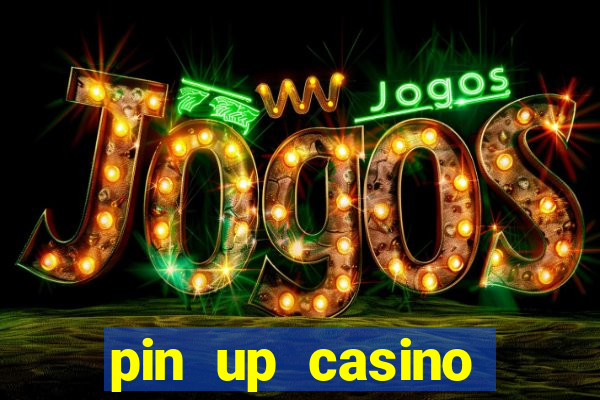 pin up casino reclame aqui