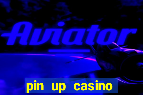 pin up casino reclame aqui