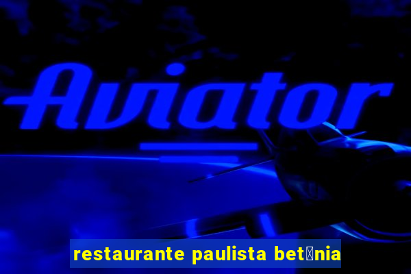 restaurante paulista bet芒nia