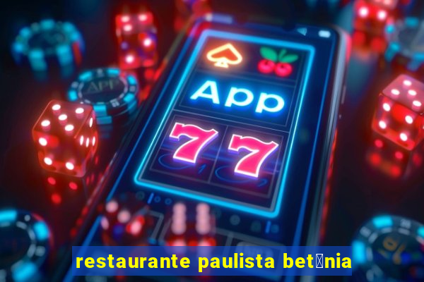 restaurante paulista bet芒nia