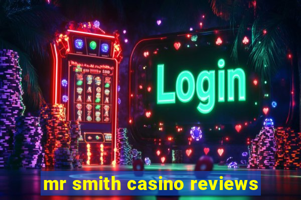 mr smith casino reviews