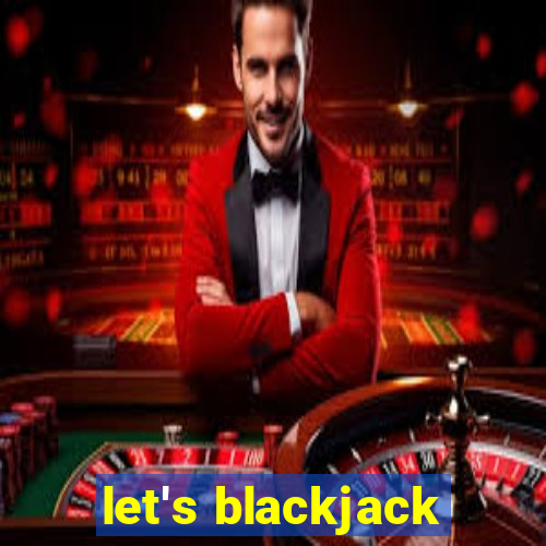 let's blackjack