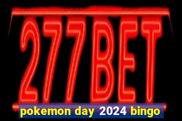 pokemon day 2024 bingo