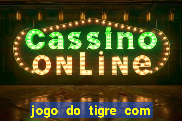 jogo do tigre com 5 reais