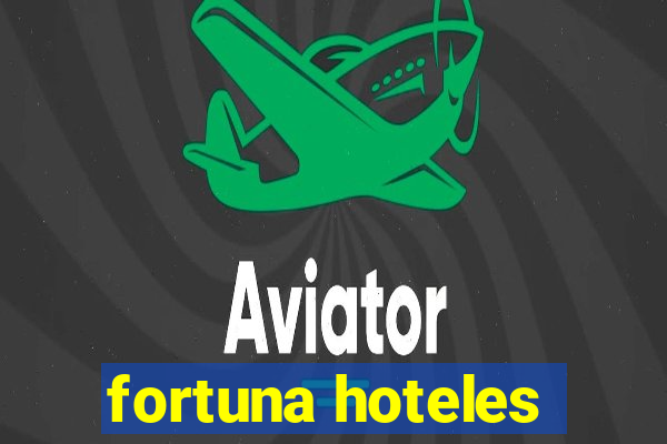 fortuna hoteles