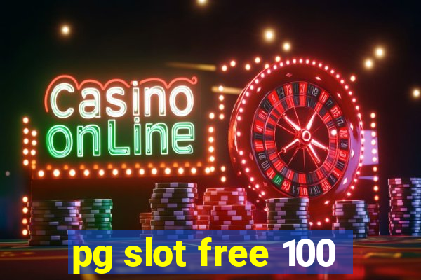 pg slot free 100