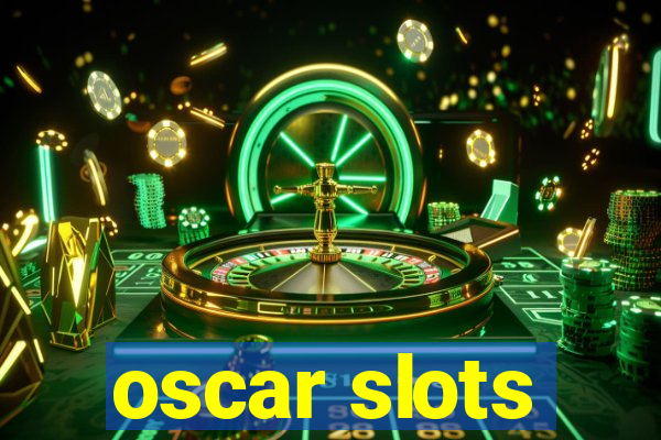 oscar slots