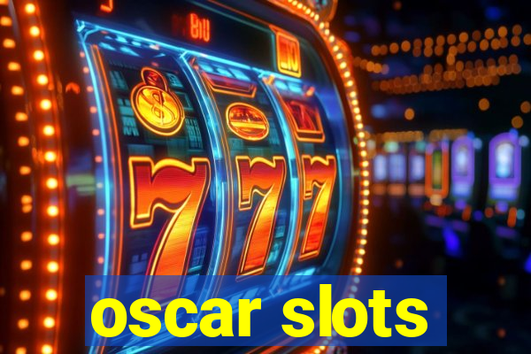 oscar slots