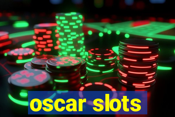 oscar slots