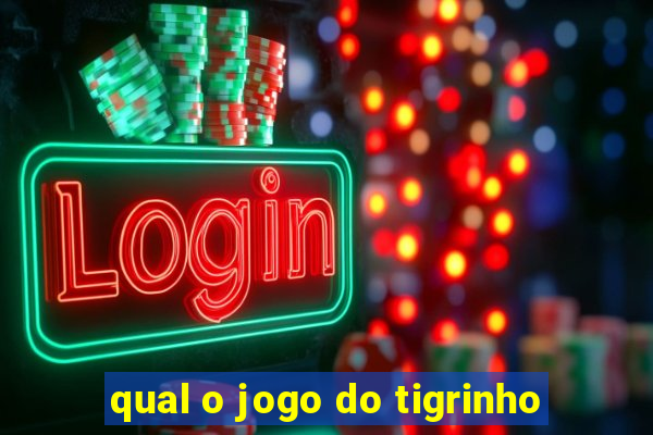 qual o jogo do tigrinho