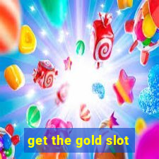 get the gold slot