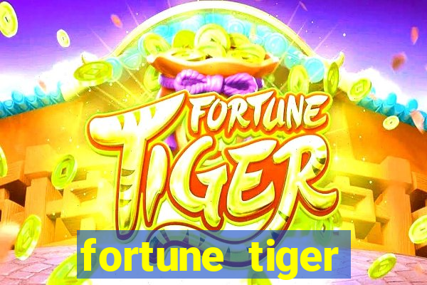 fortune tiger grátis dinheiro infinito