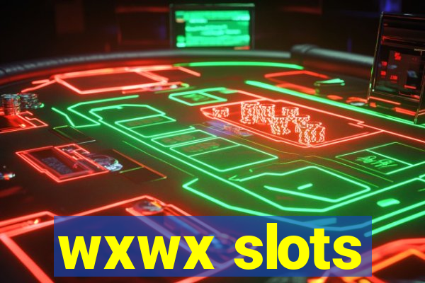 wxwx slots