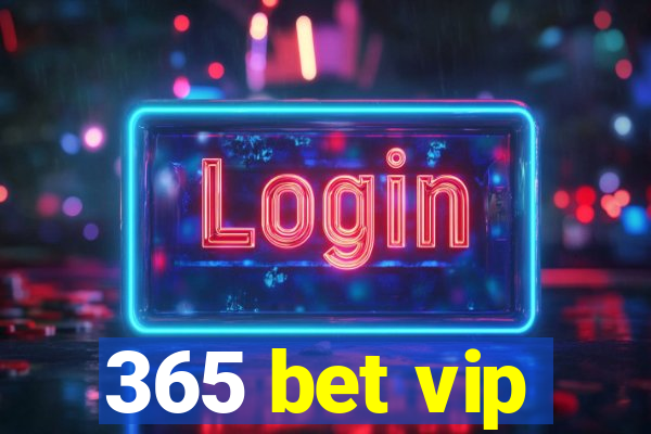 365 bet vip