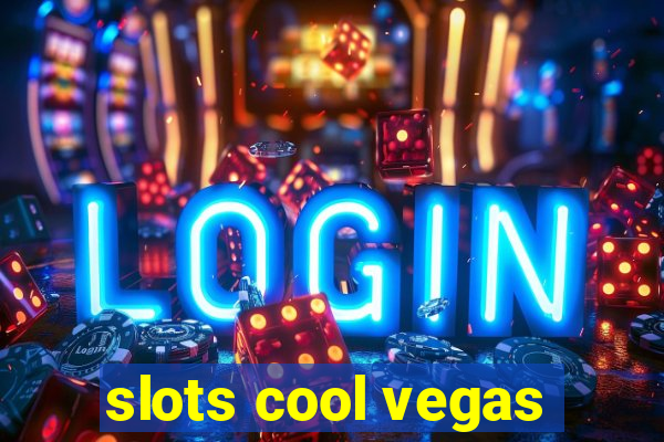 slots cool vegas